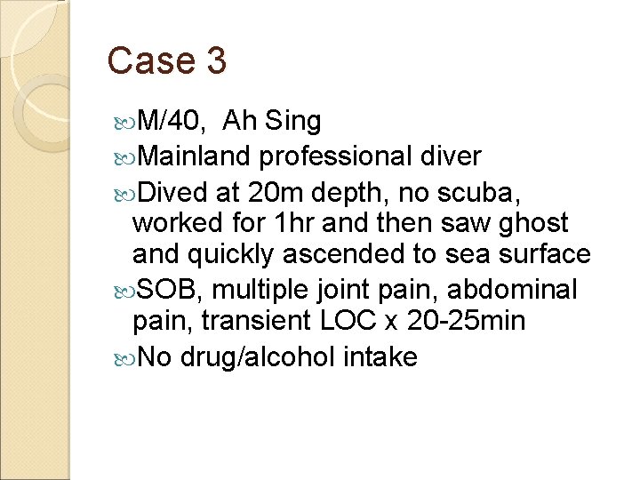 Case 3 M/40, Ah Sing Mainland professional diver Dived at 20 m depth, no