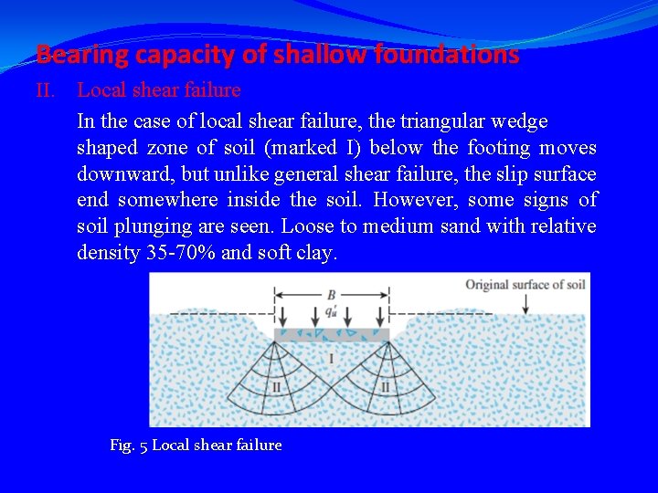 Bearing capacity of shallow foundations II. Local shear failure In the case of local