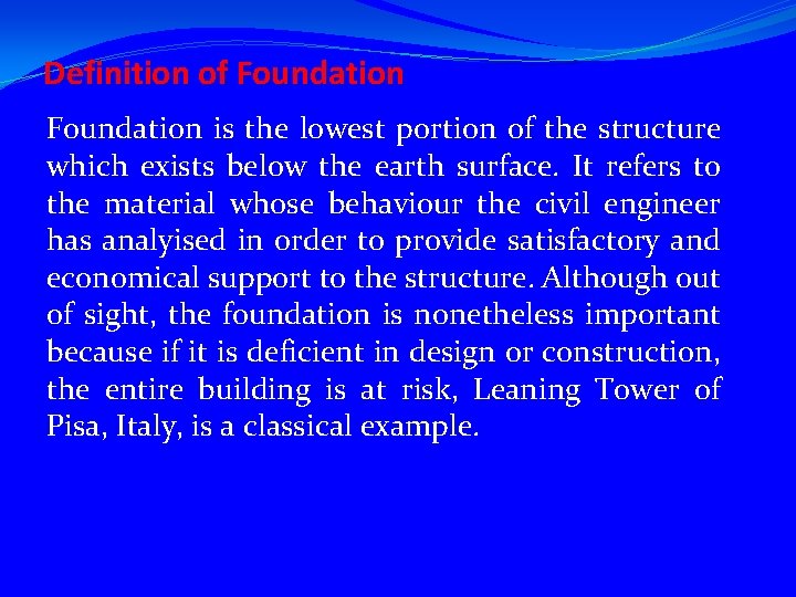 Definition of Foundation is the lowest portion of the structure which exists below the