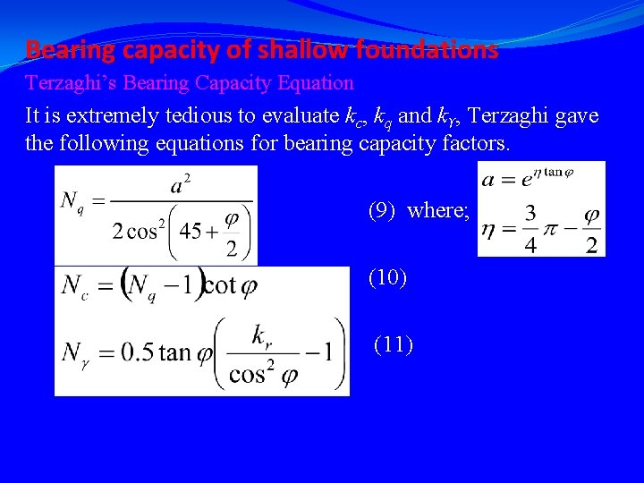 Bearing capacity of shallow foundations Terzaghi’s Bearing Capacity Equation It is extremely tedious to