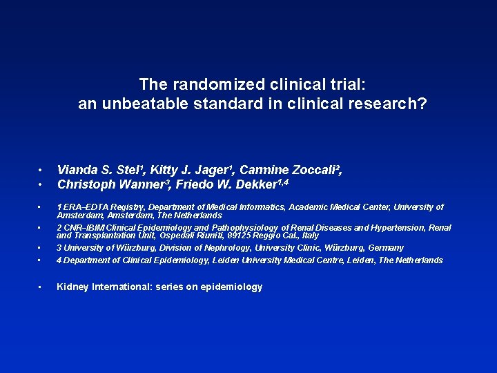 The randomized clinical trial: an unbeatable standard in clinical research? • • Vianda S.