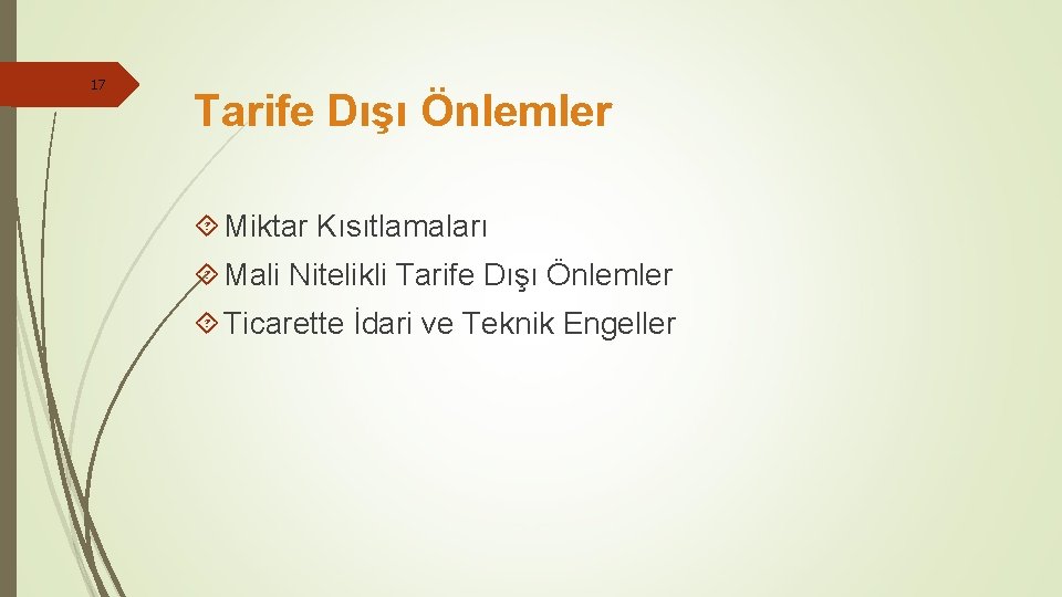 17 Tarife Dışı Önlemler Miktar Kısıtlamaları Mali Nitelikli Tarife Dışı Önlemler Ticarette İdari ve