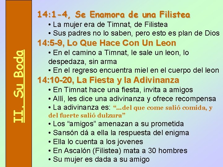 14: 1 -4, Se Enamora de una Filistea • La mujer era de Timnat,