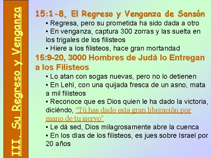 III. Su Regreso y Venganza 15: 1 -8, El Regreso y Venganza de Sansón