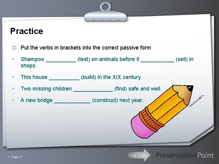 Practice p Put the verbs in brackets into the correct passive form § Shampoo