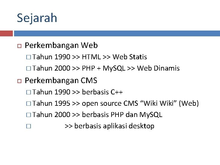 Sejarah Perkembangan Web � Tahun 1990 >> HTML >> Web Statis � Tahun 2000