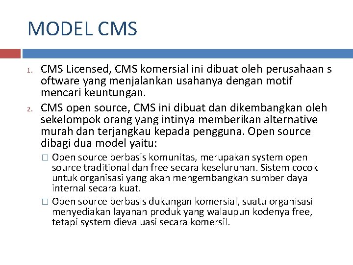MODEL CMS 1. 2. CMS Licensed, CMS komersial ini dibuat oleh perusahaan s oftware