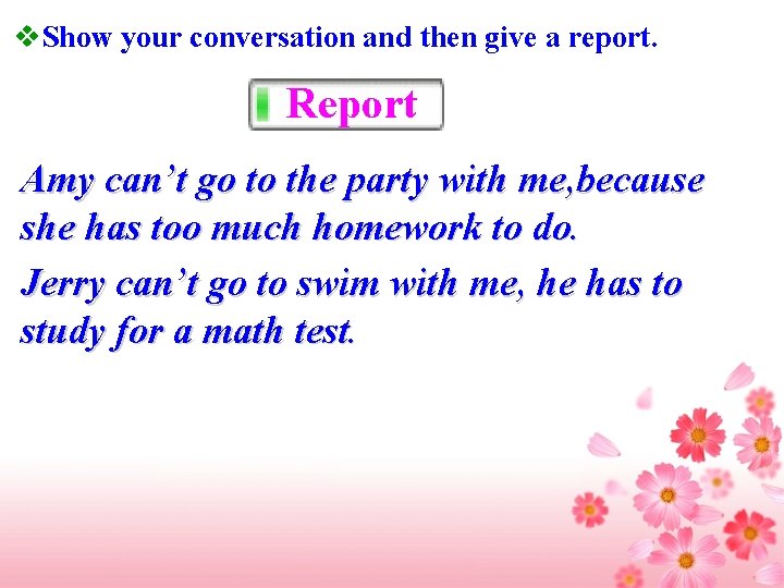 v. Show your conversation and then give a report. Report Amy can’t go to