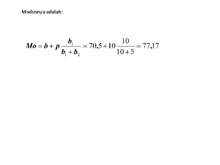 Modusnya adalah: 