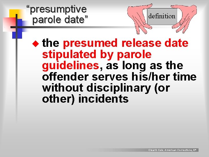 “presumptive parole date” definition u the presumed release date stipulated by parole guidelines, as