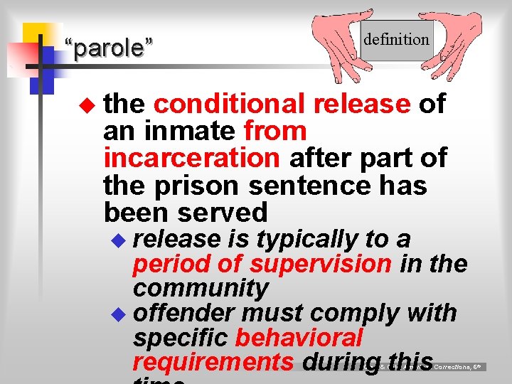 “parole” definition u the conditional release of an inmate from incarceration after part of