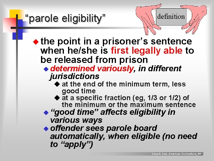 “parole eligibility” definition u the point in a prisoner’s sentence when he/she is first