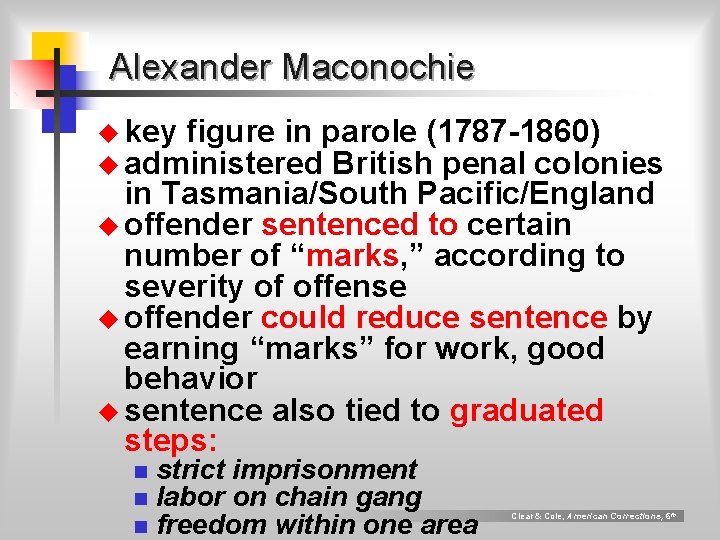 Alexander Maconochie u key figure in parole (1787 -1860) u administered British penal colonies