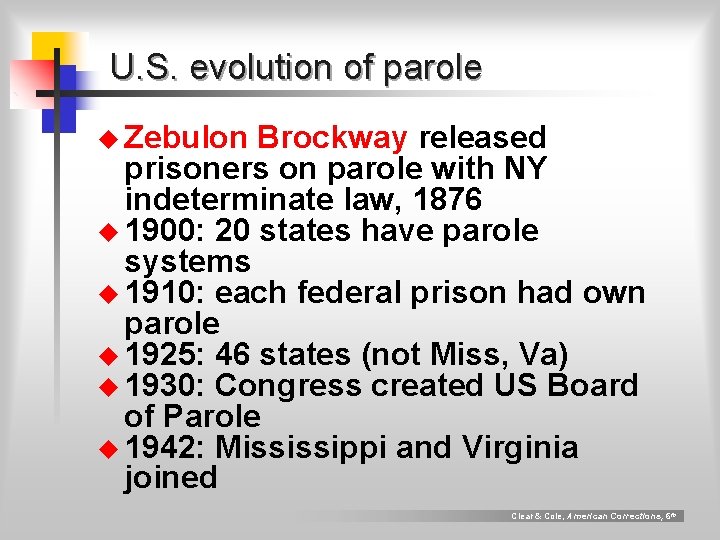 U. S. evolution of parole u Zebulon Brockway released prisoners on parole with NY