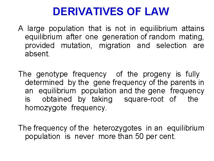 DERIVATIVES OF LAW A large population that is not in equilibrium attains equilibrium after