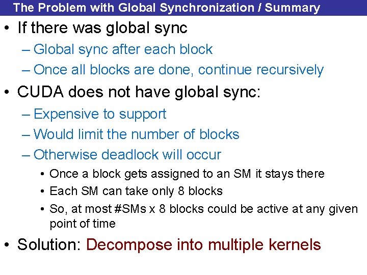 The Problem with Global Synchronization / Summary • If there was global sync –