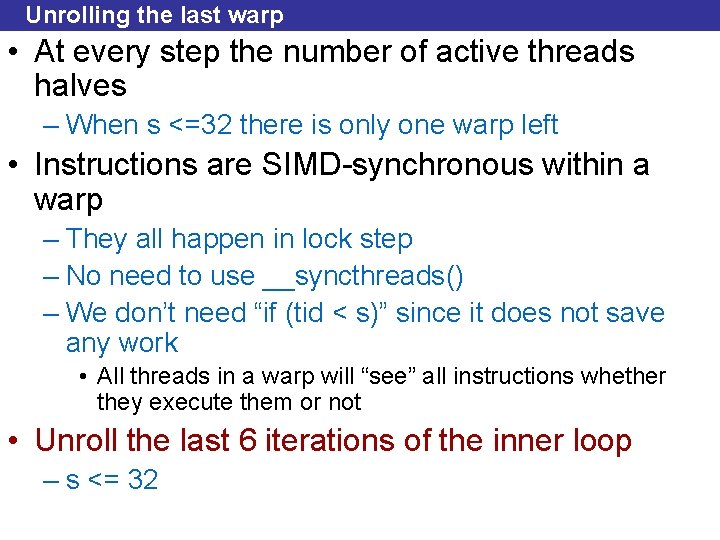 Unrolling the last warp • At every step the number of active threads halves