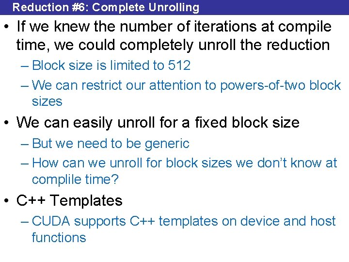 Reduction #6: Complete Unrolling • If we knew the number of iterations at compile