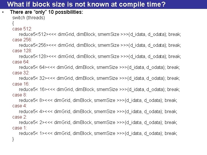 What if block size is not known at compile time? • There are “only”