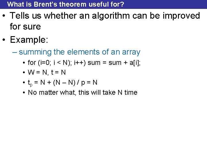 What is Brent’s theorem useful for? • Tells us whether an algorithm can be