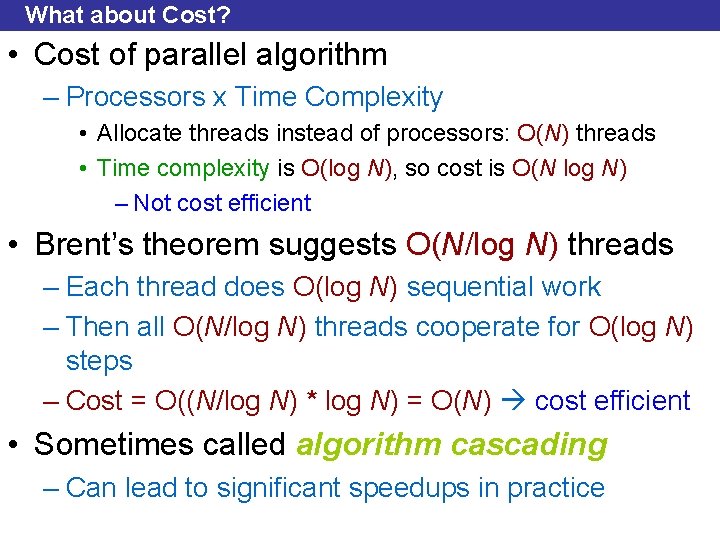 What about Cost? • Cost of parallel algorithm – Processors x Time Complexity •