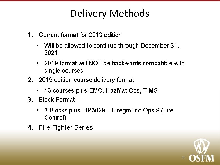 Delivery Methods 1. Current format for 2013 edition § Will be allowed to continue