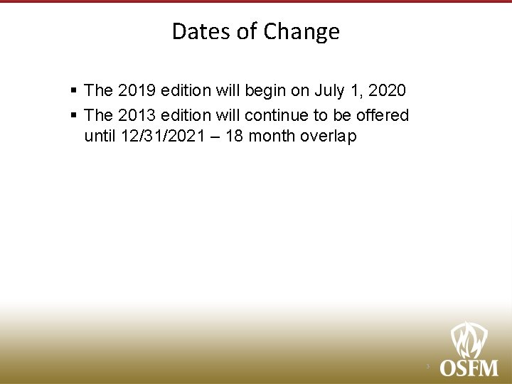 Dates of Change § The 2019 edition will begin on July 1, 2020 §