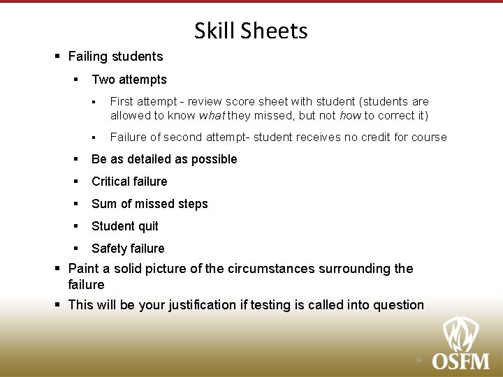 Skill Sheets § Failing students § Two attempts § First attempt - review score