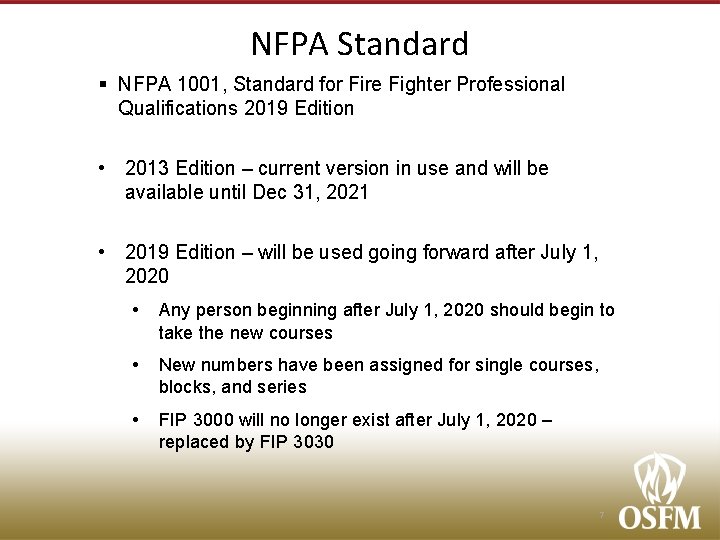 NFPA Standard § NFPA 1001, Standard for Fire Fighter Professional Qualifications 2019 Edition •