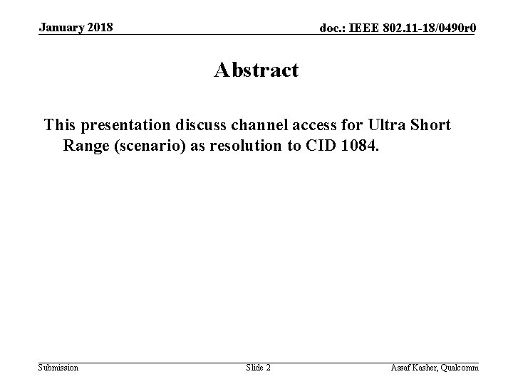 January 2018 doc. : IEEE 802. 11 -18/0490 r 0 Abstract This presentation discuss