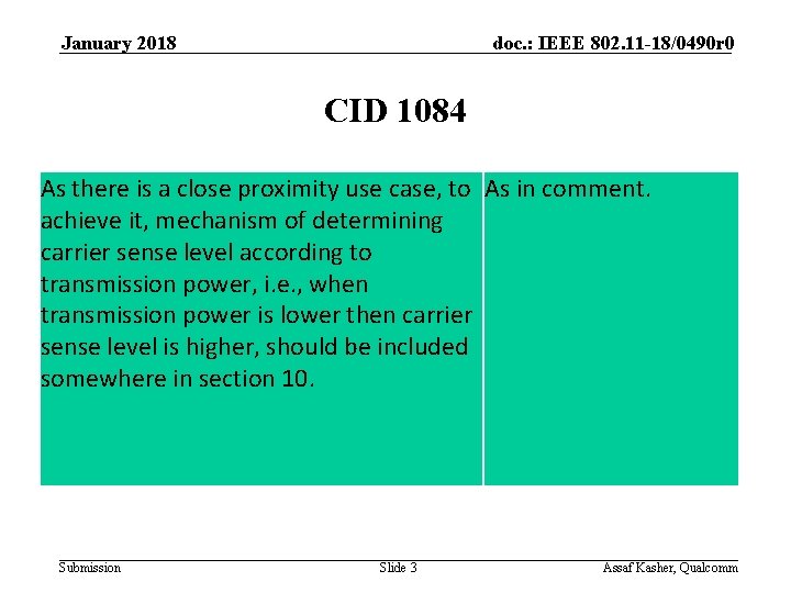 January 2018 doc. : IEEE 802. 11 -18/0490 r 0 CID 1084 As there