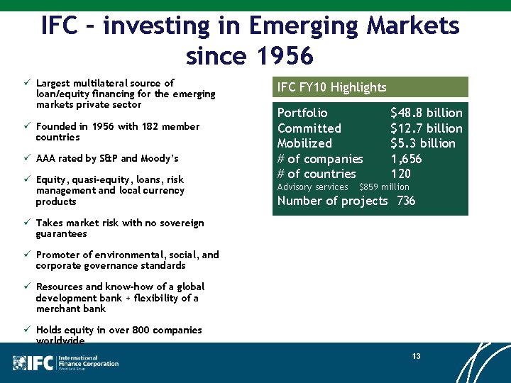 IFC – investing in Emerging Markets since 1956 ü Largest multilateral source of loan/equity
