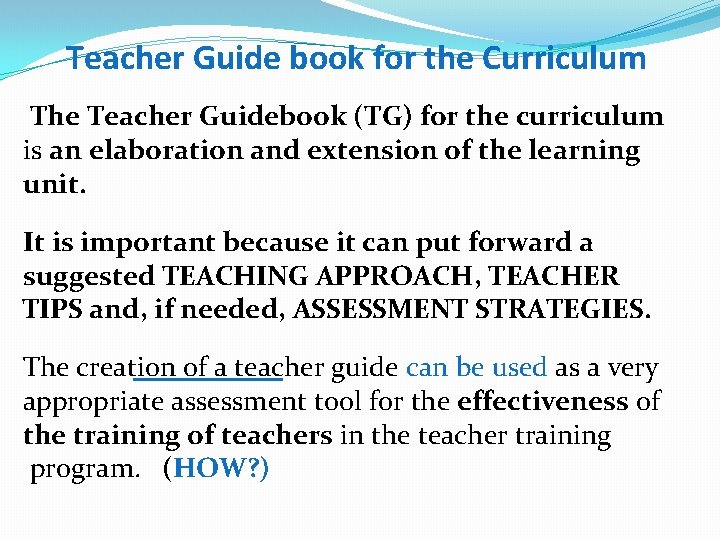 Teacher Guide book for the Curriculum The Teacher Guidebook (TG) for the curriculum is
