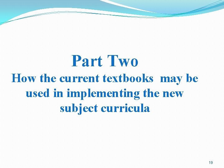 Part Two How the current textbooks may be used in implementing the new subject
