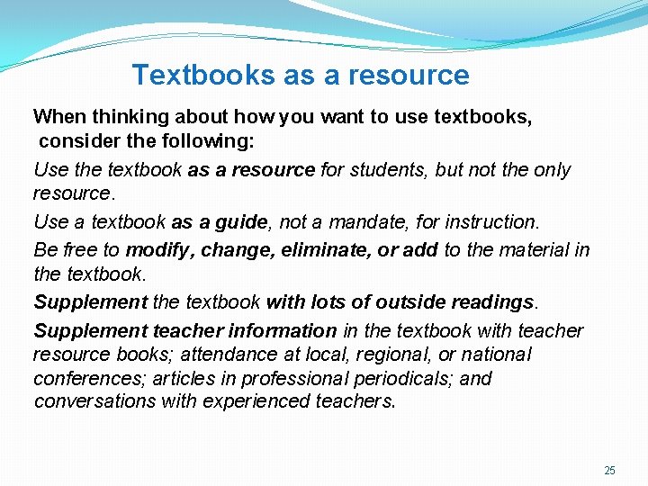 Textbooks as a resource When thinking about how you want to use textbooks, consider