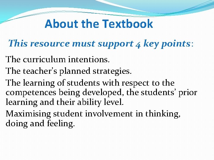 About the Textbook This resource must support 4 key points: The curriculum intentions. The