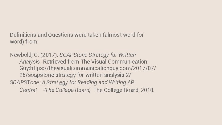 Definitions and Questions were taken (almost word for word) from: Newbold, C. (2017). SOAPStone