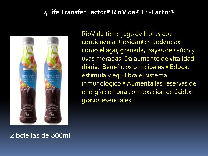 4 Life Transfer Factor® Rio. Vida® Tri-Factor® Rio. Vida tiene jugo de frutas que