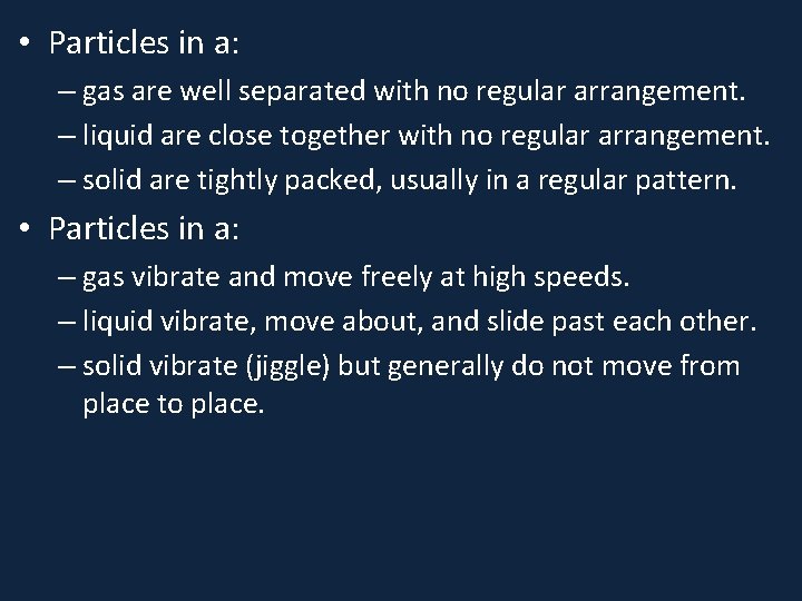  • Particles in a: – gas are well separated with no regular arrangement.