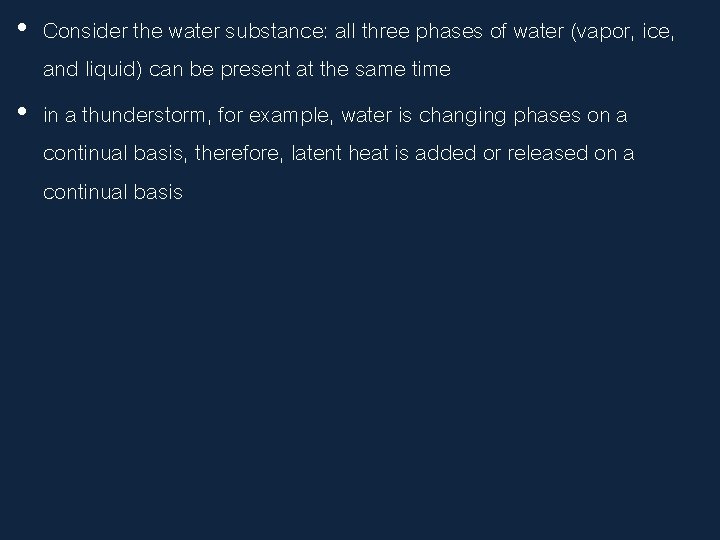  • Consider the water substance: all three phases of water (vapor, ice, and