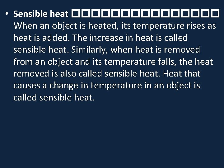  • Sensible heat �������� When an object is heated, its temperature rises as