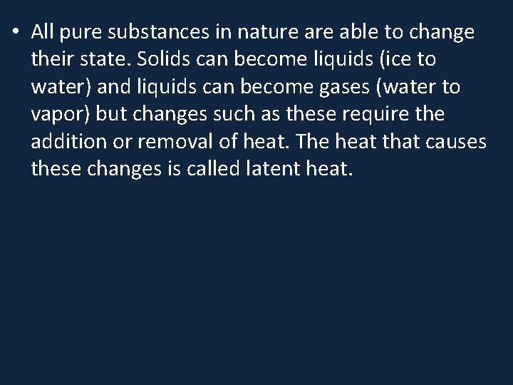  • All pure substances in nature able to change their state. Solids can