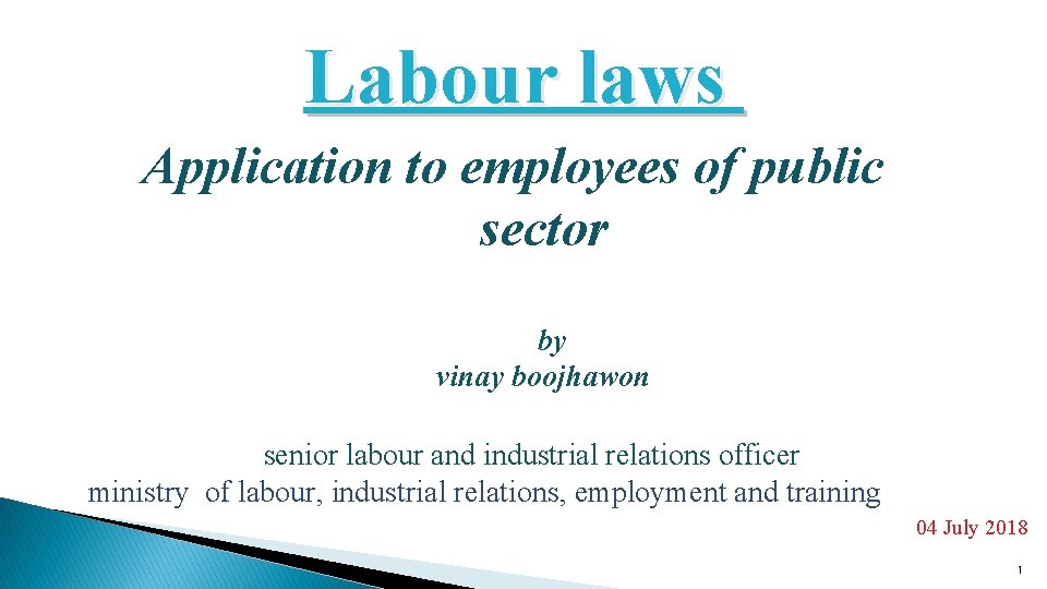 Labour laws Application to employees of public sector by vinay boojhawon senior labour and