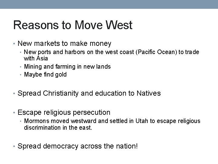 Reasons to Move West • New markets to make money • New ports and