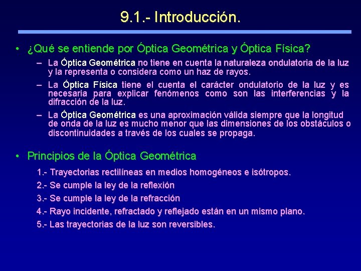 9. 1. - Introducción. • ¿Qué se entiende por Óptica Geométrica y Óptica Física?
