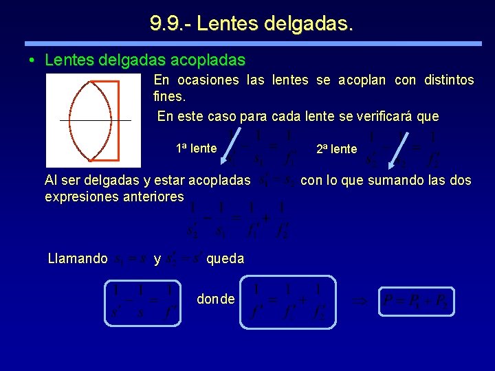 9. 9. - Lentes delgadas. • Lentes delgadas acopladas En ocasiones las lentes se