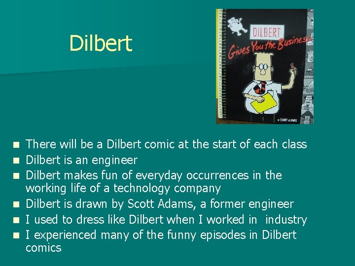 Dilbert n n n There will be a Dilbert comic at the start of