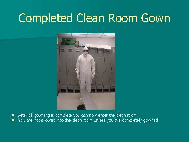 Completed Clean Room Gown n n After all gowning is complete you can now