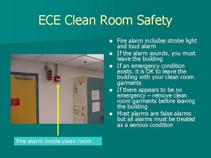 ECE Clean Room Safety n n n Fire alarm inside clean room Fire alarm