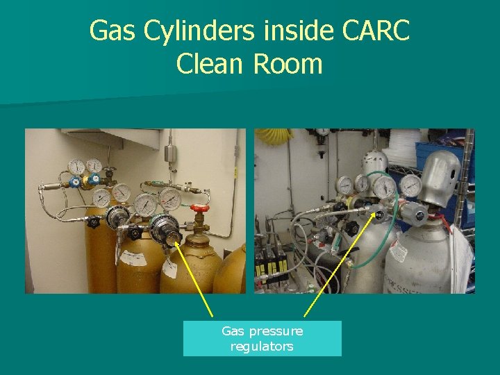 Gas Cylinders inside CARC Clean Room Gas pressure regulators 